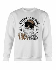 There's Some Ho in this House Sweatshirt - Wear and Wander