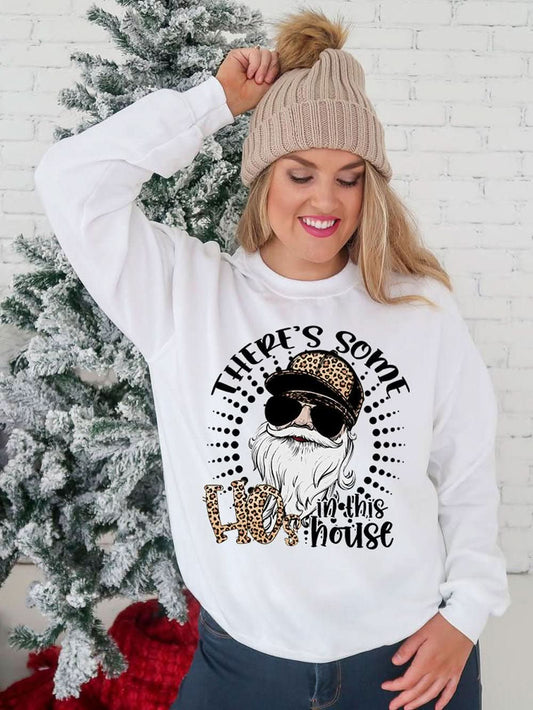 There's Some Ho in this House Sweatshirt - Wear and Wander