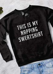 THIS IS MY NAPPING WOMEN SWEAT SHIRT - Wear and Wander