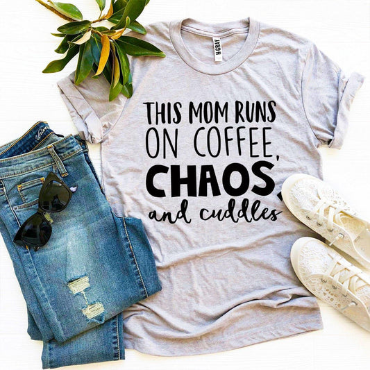 This Mom Runs On Coffee, Chaos, & Cuddles T-shirt - Wear and Wander