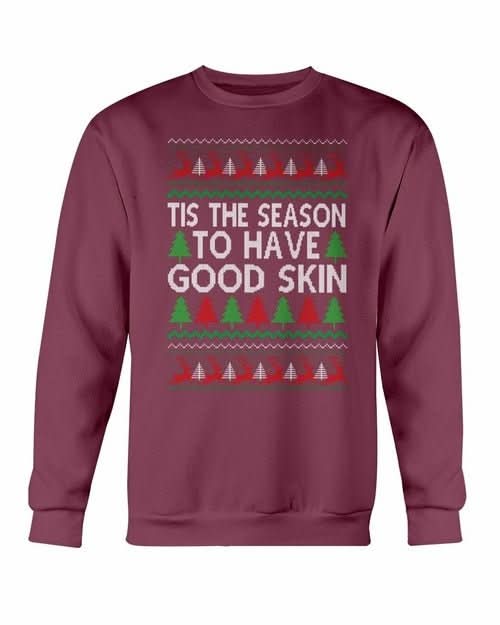 Tis the Season to have Good Skin Christmas Sweatshirt - Wear and Wander