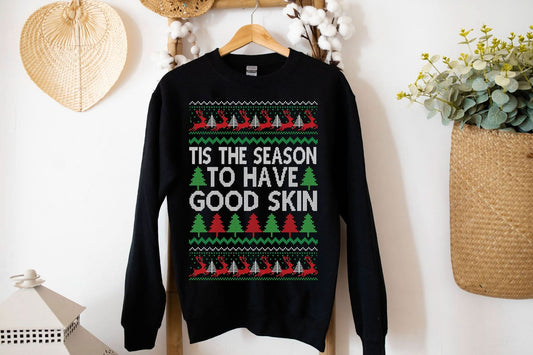 Tis the Season to have Good Skin Christmas Sweatshirt - Wear and Wander