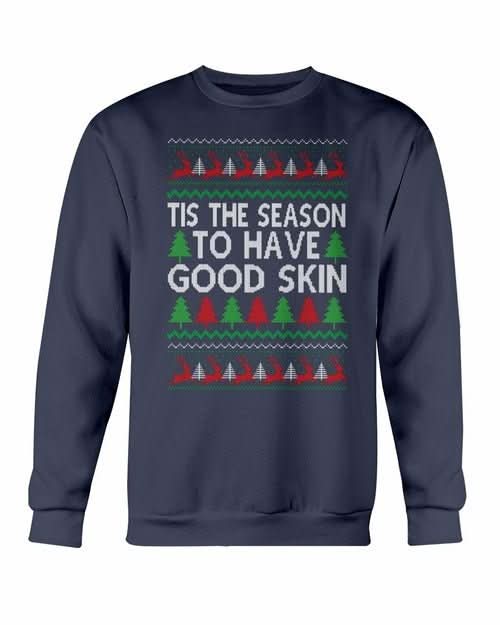 Tis the Season to have Good Skin Christmas Sweatshirt - Wear and Wander