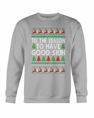 Tis the Season to have Good Skin Christmas Sweatshirt - Wear and Wander