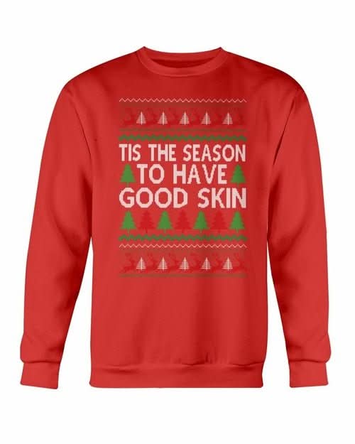 Tis the Season to have Good Skin Christmas Sweatshirt - Wear and Wander
