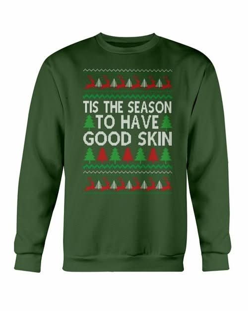 Tis the Season to have Good Skin Christmas Sweatshirt - Wear and Wander