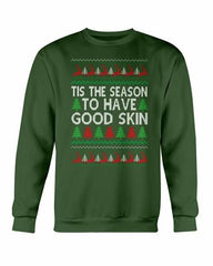 Tis the Season to have Good Skin Christmas Sweatshirt - Wear and Wander