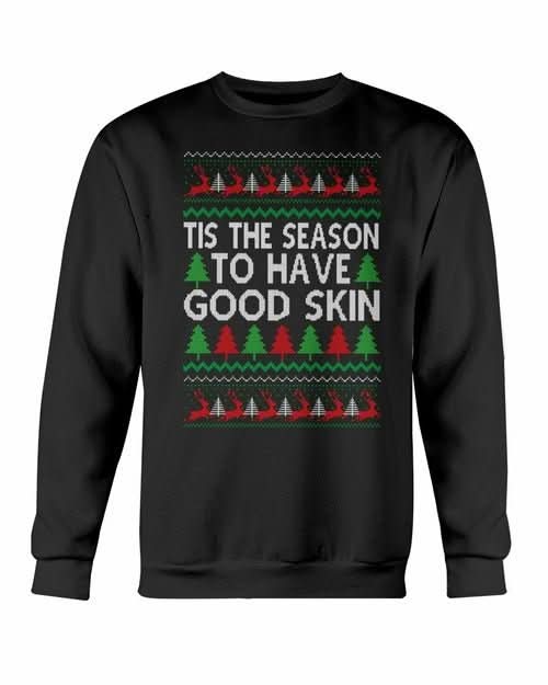 Tis the Season to have Good Skin Christmas Sweatshirt - Wear and Wander