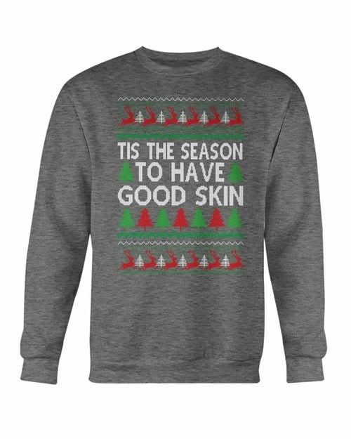 Tis the Season to have Good Skin Christmas Sweatshirt - Wear and Wander