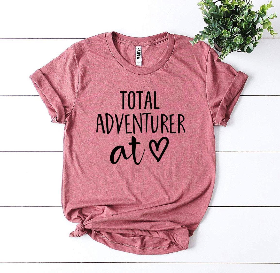 Total Adventurer At Heart T-shirt - Wear and Wander