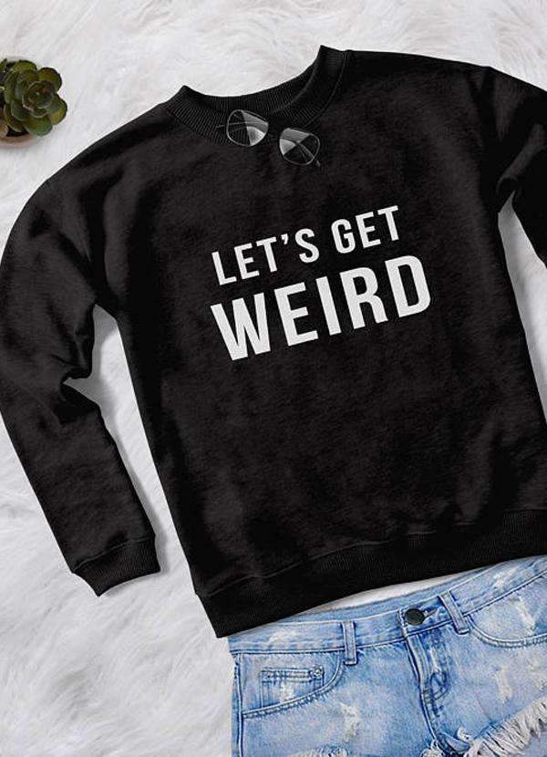 WEIRD WOMEN PRINTED SWEAT SHIRT - Wear and Wander