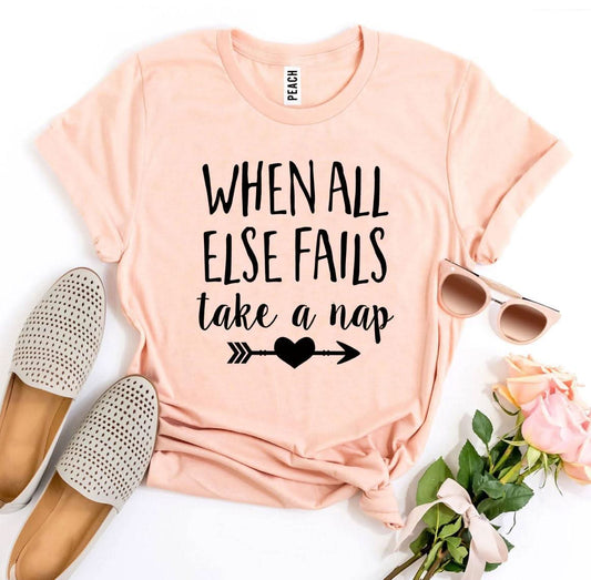 When All Else Fails Take a Nap T-shirt - Wear and Wander