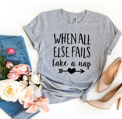 When All Else Fails Take a Nap T-shirt - Wear and Wander