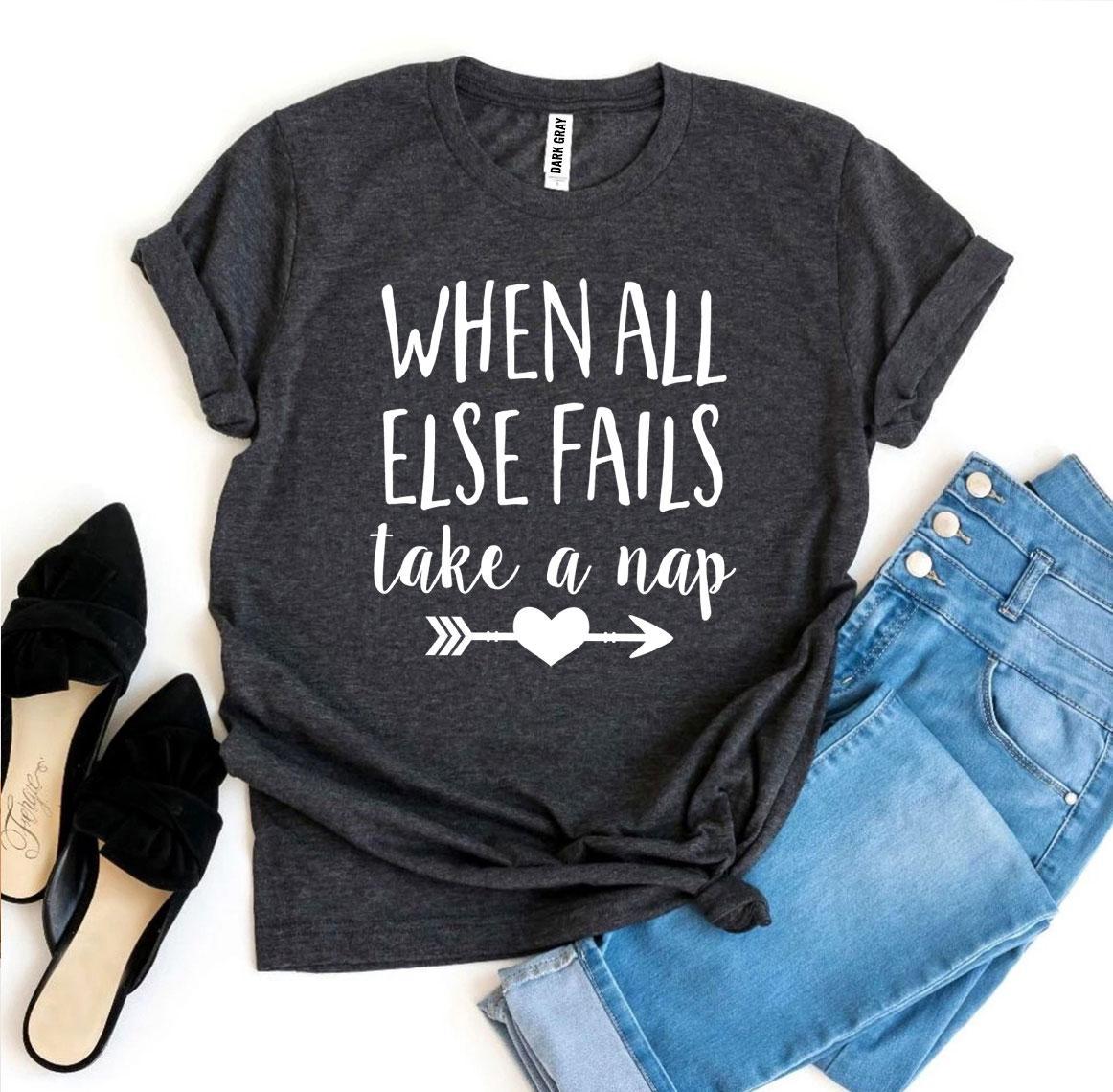 When All Else Fails Take a Nap T-shirt - Wear and Wander