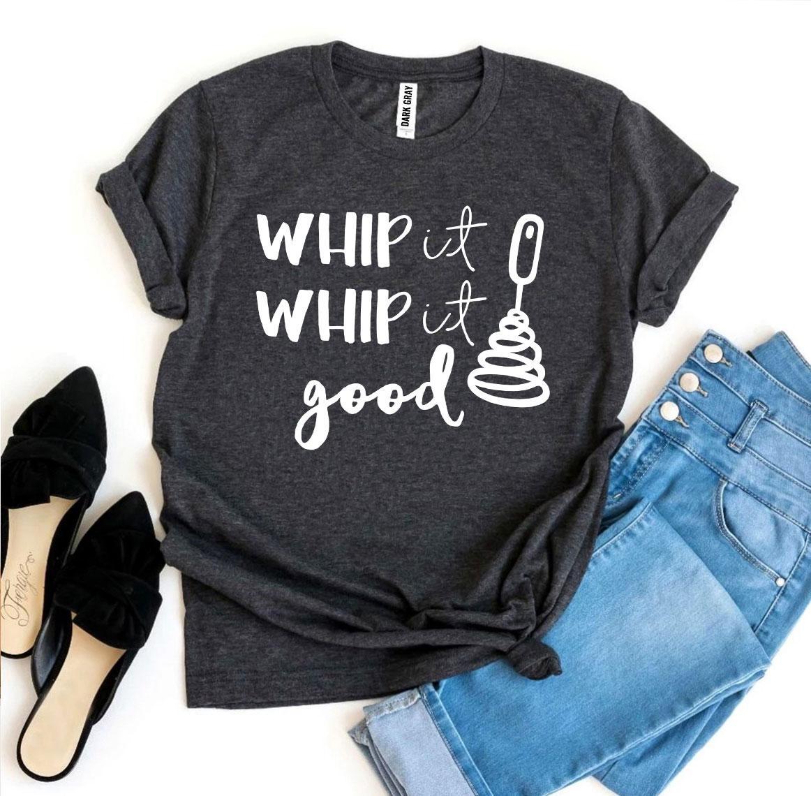 Whip It Whip It Good T-shirt - Wear and Wander