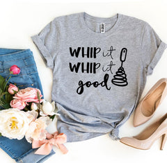 Whip It Whip It Good T-shirt - Wear and Wander