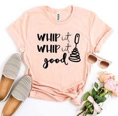 Whip It Whip It Good T-shirt - Wear and Wander