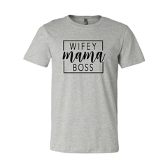Wifey Mama Boss shirt - Wear and Wander