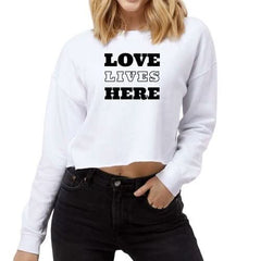 Womens Cropped Graphic Sweatshirt, Love Lives Here - Wear and Wander