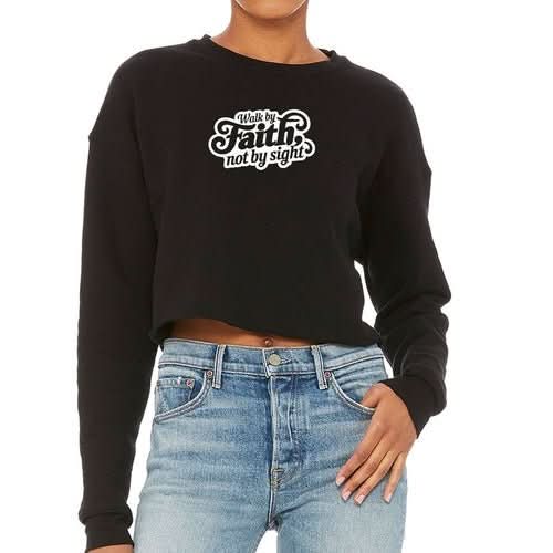 Womens Cropped Graphic Sweatshirt Walk by Faith, not by Sight - Wear and Wander