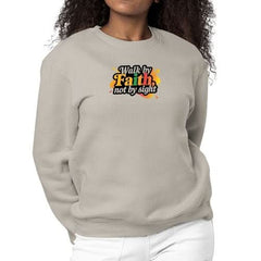 Womens Graphic Sweatshirt Walk by Faith, not by Sight - Wear and Wander
