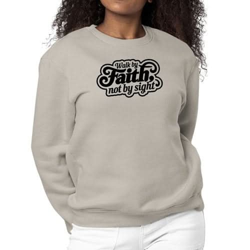 Womens Graphic Sweatshirt Walk by Faith, not by Sight - Wear and Wander