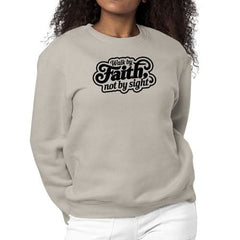 Womens Graphic Sweatshirt Walk by Faith, not by Sight - Wear and Wander