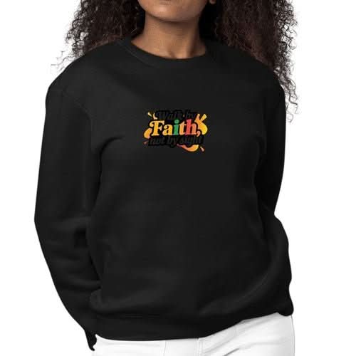 Womens Graphic Sweatshirt Walk by Faith, not by Sight - Wear and Wander