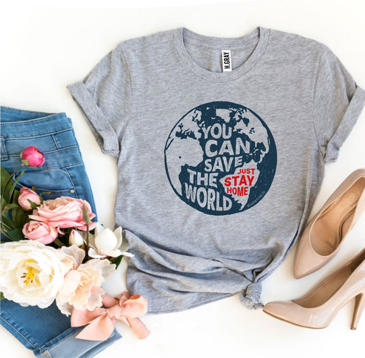 You Can Save The World T-shirt - Wear and Wander