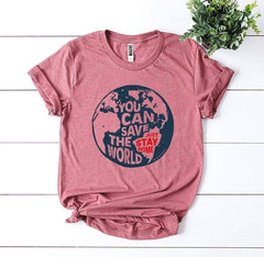 You Can Save The World T-shirt - Wear and Wander